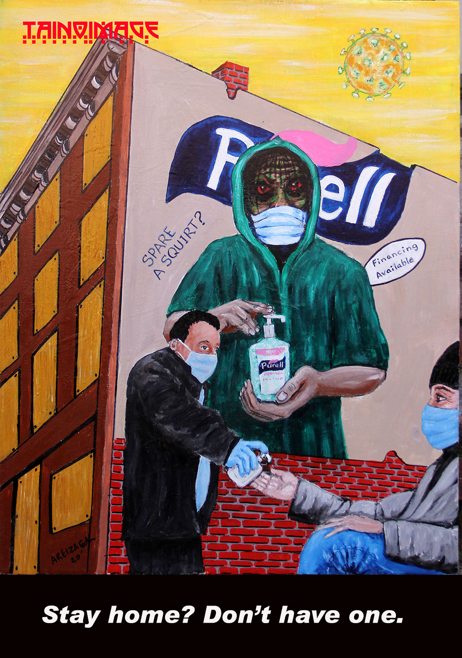 Acrylic drawing of a scene in New York. The sun looks like the microscopic cells of covid; a mural on the wall shows someone in a hoodie presenting a bottle of purell; words on the mural read: spare a squirt, financing available, purell; in front of the mural, a man in a business suit wearing a mask offers a squirt to someone sitting on the street with a mask on. Text below the drawing reads: Stay home? Don't have one.